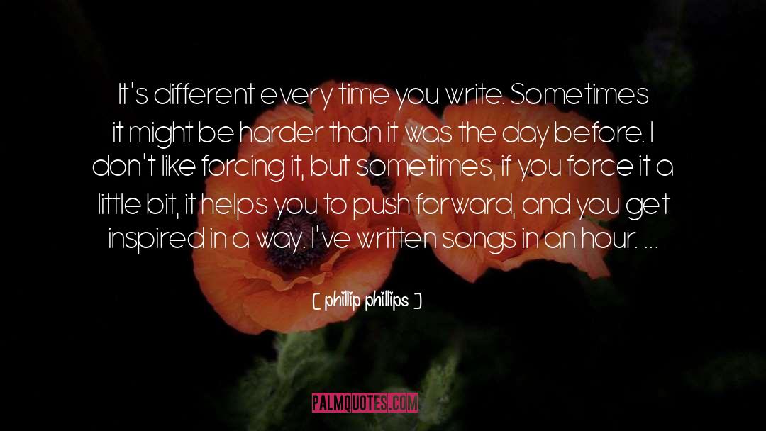 Phillip Phillips Quotes: It's different every time you