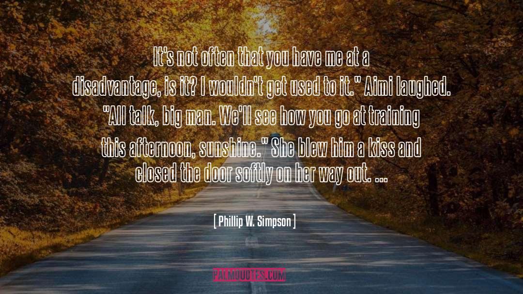Phillip W. Simpson Quotes: It's not often that you