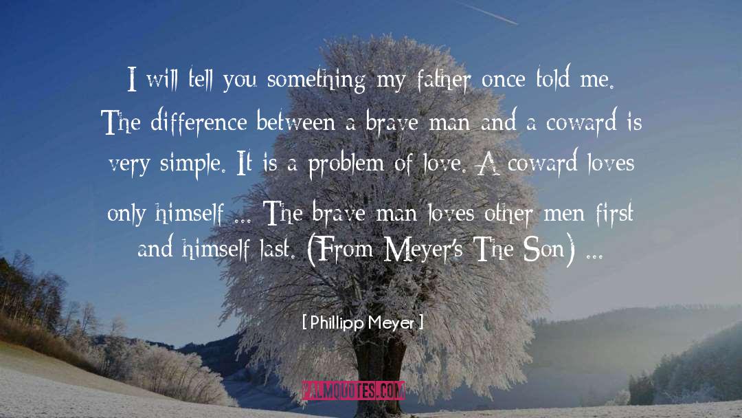 Phillipp Meyer Quotes: I will tell you something