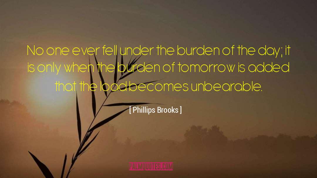 Phillips Brooks Quotes: No one ever fell under