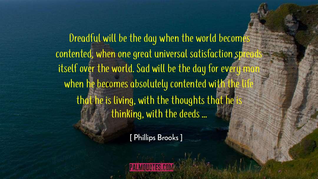 Phillips Brooks Quotes: Dreadful will be the day