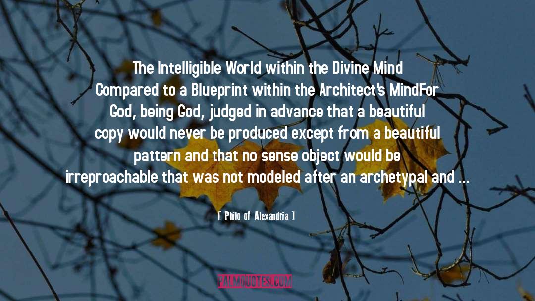 Philo Of Alexandria Quotes: The Intelligible World within the