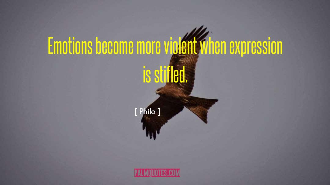 Philo Quotes: Emotions become more violent when