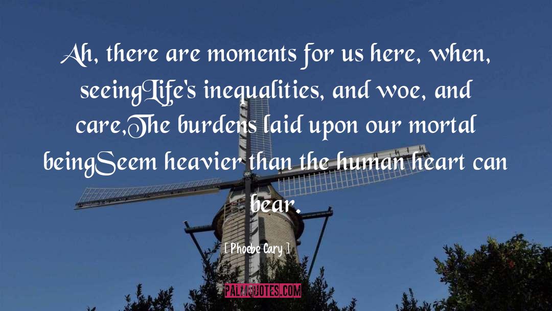 Phoebe Cary Quotes: Ah, there are moments for