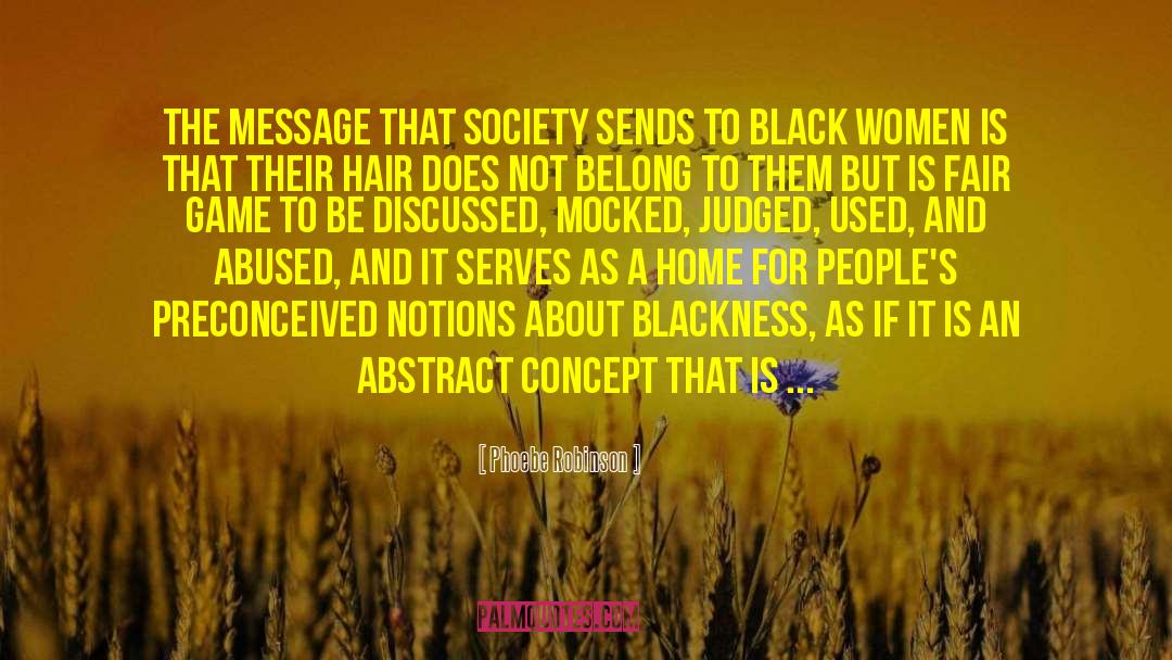 Phoebe Robinson Quotes: The message that society sends