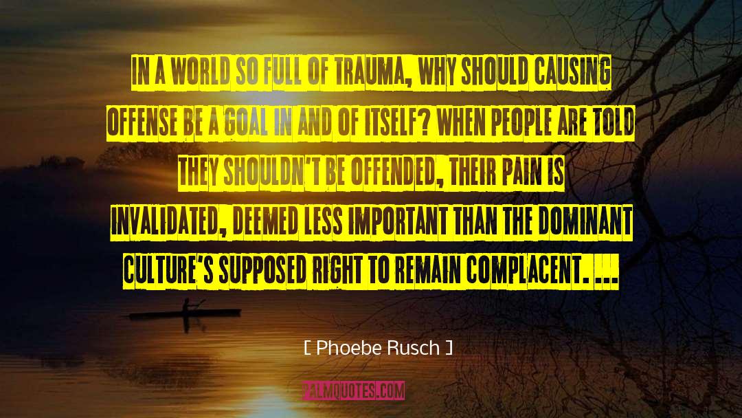 Phoebe Rusch Quotes: In a world so full