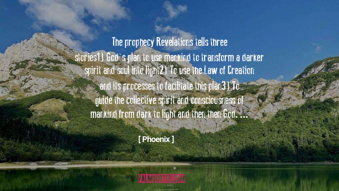 Phoenix Quotes: The prophecy Revelations tells three