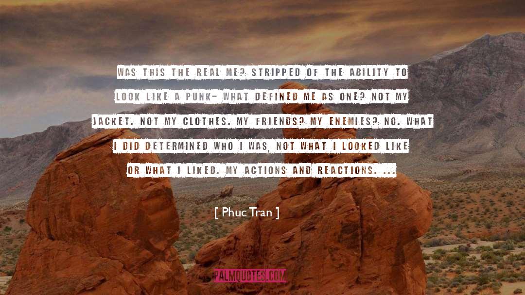 Phuc Tran Quotes: Was this the real me?