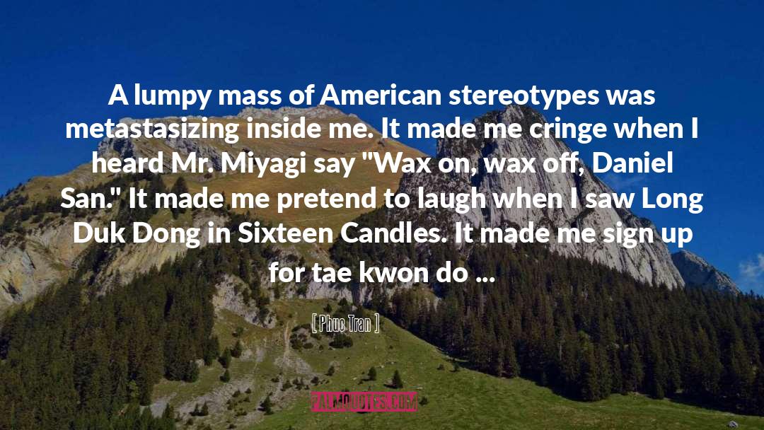 Phuc Tran Quotes: A lumpy mass of American