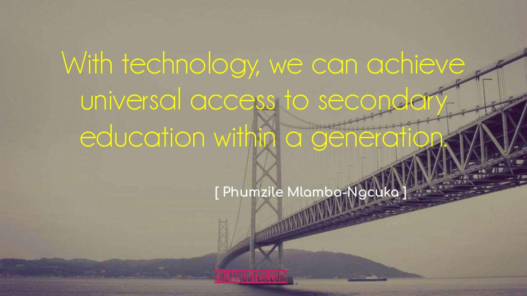Phumzile Mlambo-Ngcuka Quotes: With technology, we can achieve