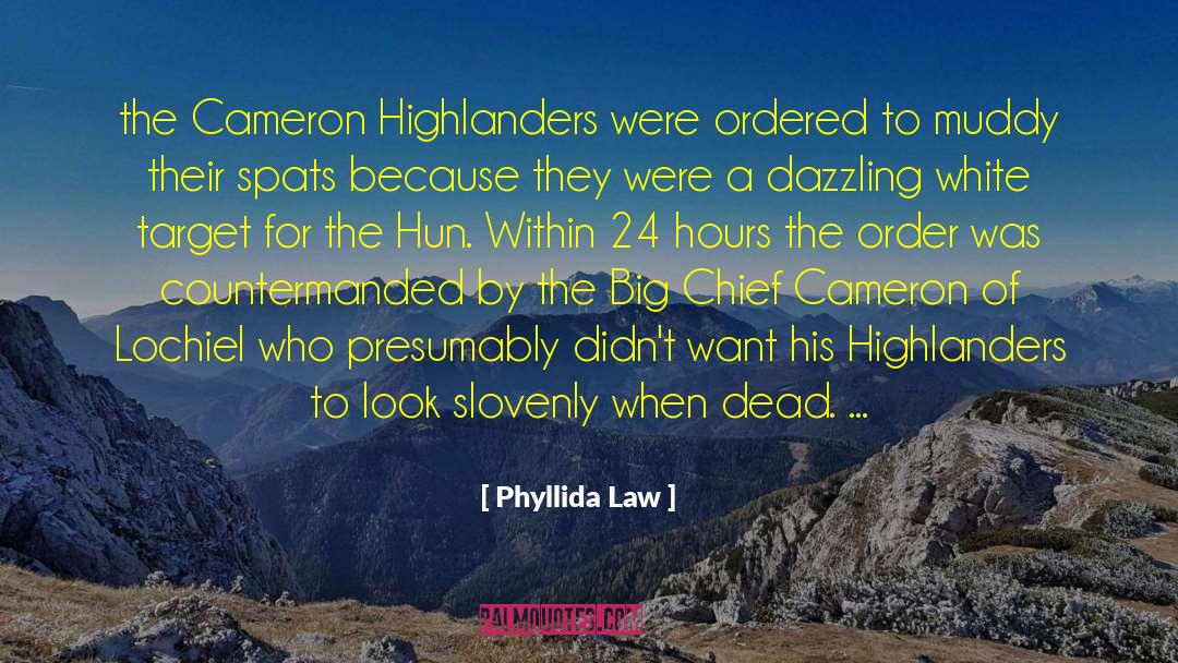 Phyllida Law Quotes: the Cameron Highlanders were ordered