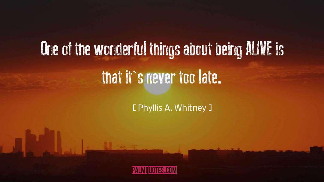 Phyllis A. Whitney Quotes: One of the wonderful things