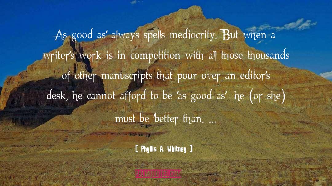 Phyllis A. Whitney Quotes: As good as' always spells