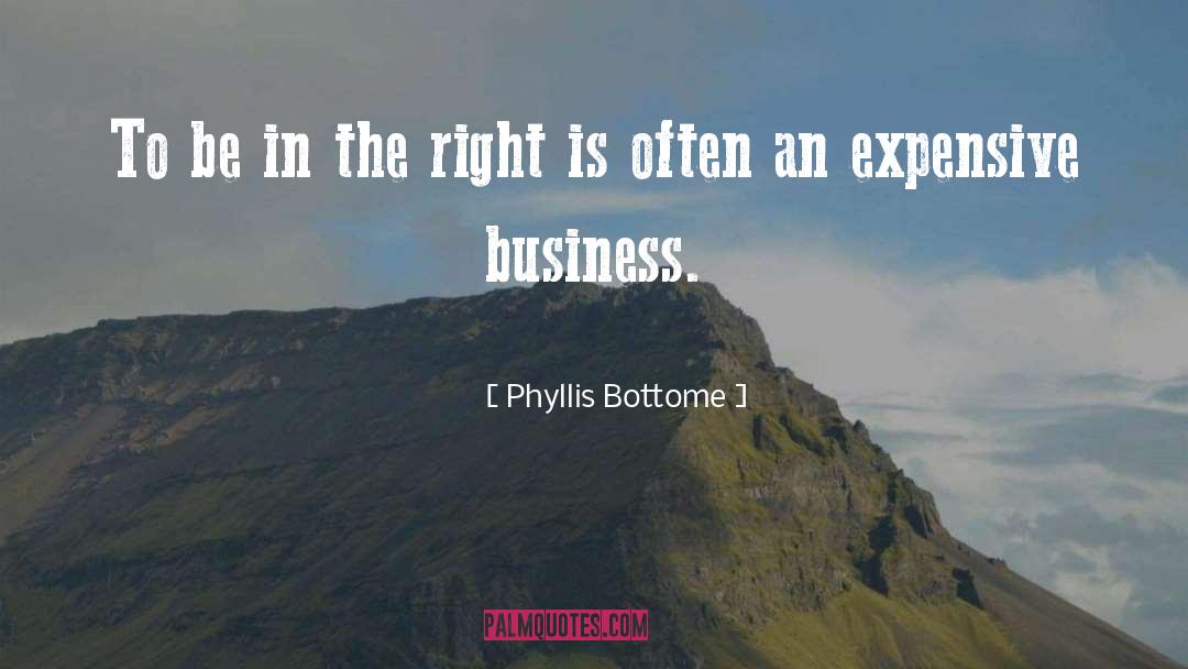 Phyllis Bottome Quotes: To be in the right