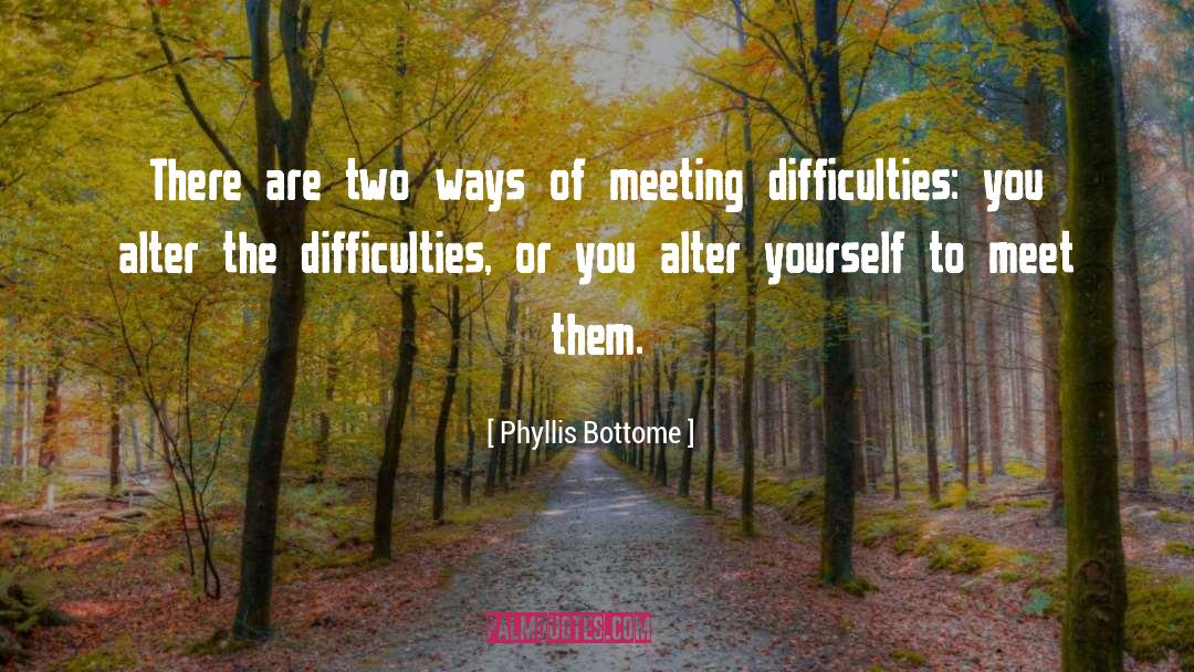 Phyllis Bottome Quotes: There are two ways of