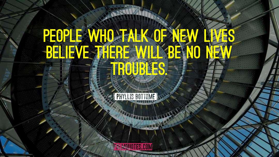 Phyllis Bottome Quotes: People who talk of new