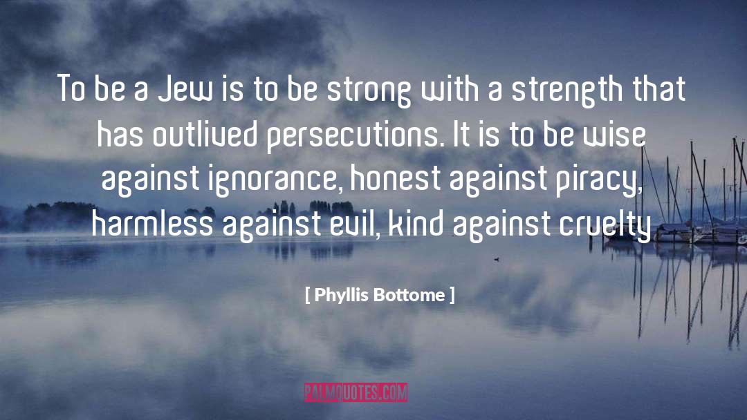 Phyllis Bottome Quotes: To be a Jew is