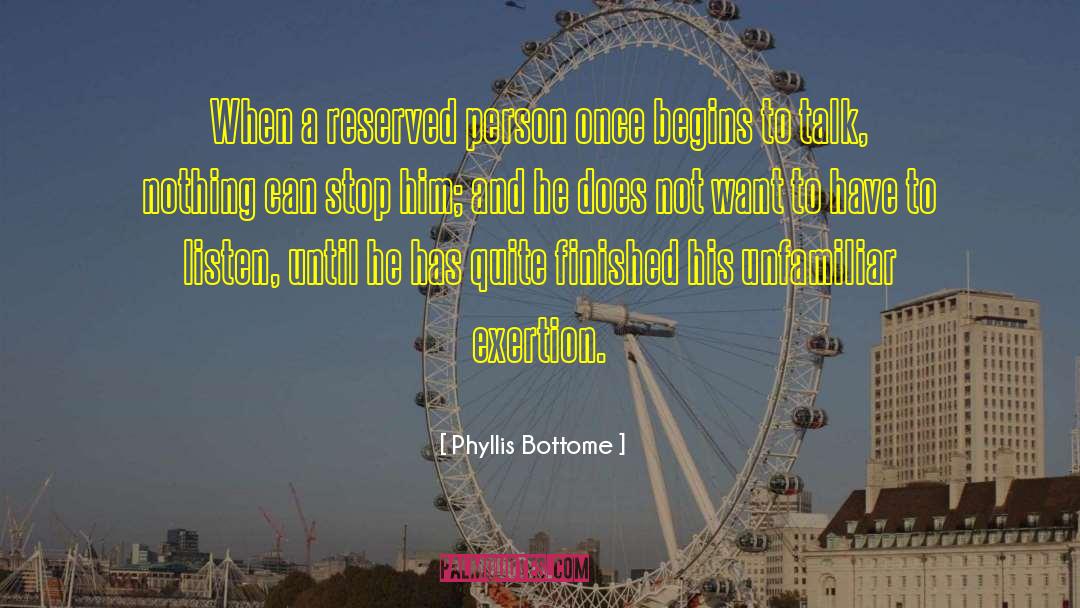 Phyllis Bottome Quotes: When a reserved person once