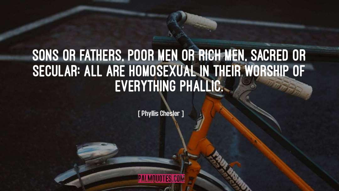 Phyllis Chesler Quotes: Sons or fathers, poor men