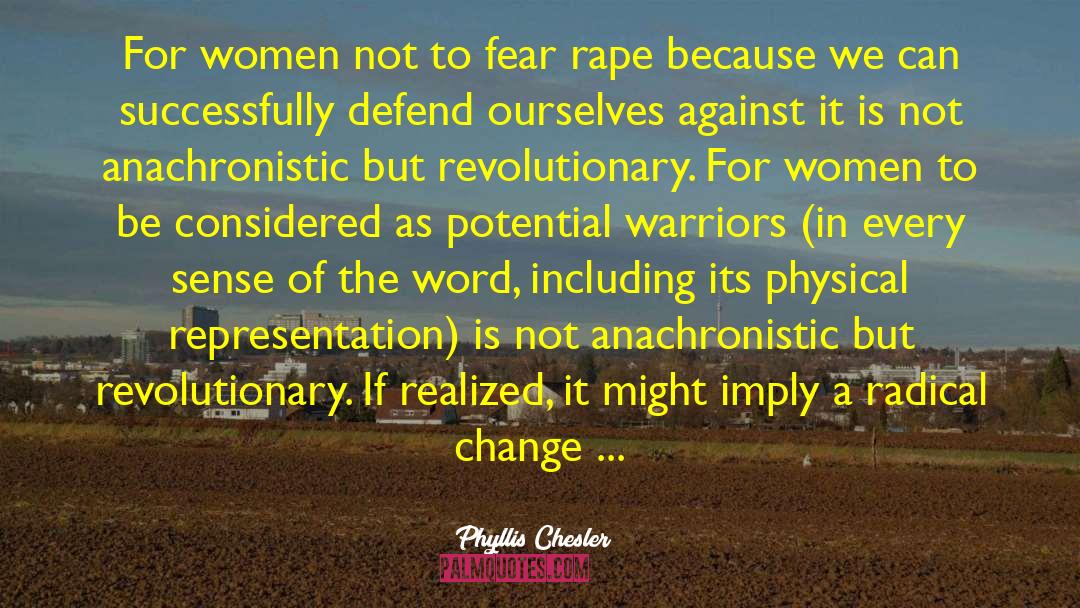 Phyllis Chesler Quotes: For women not to fear