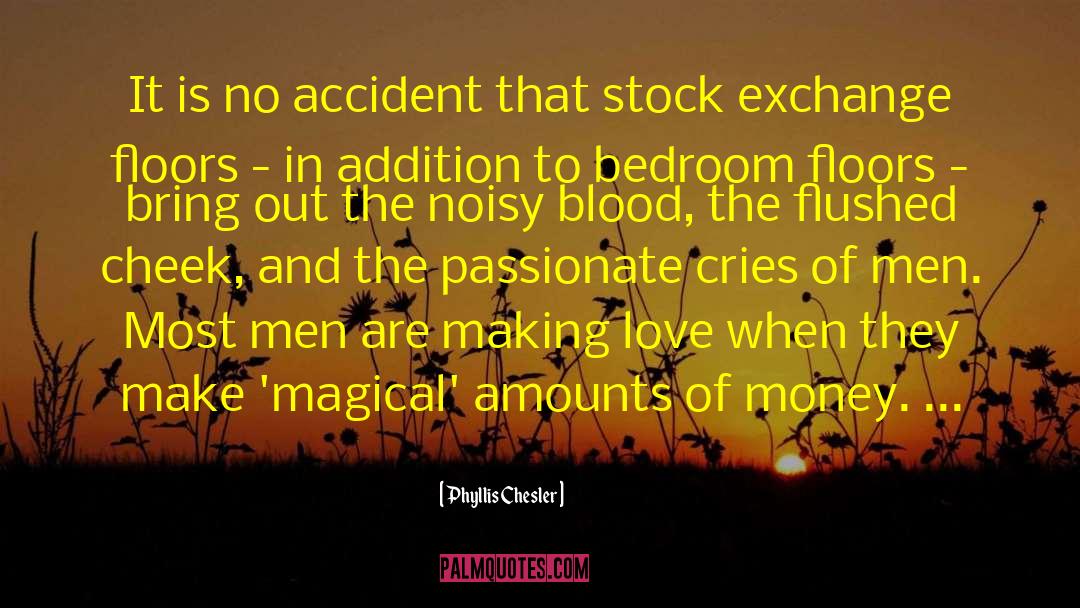 Phyllis Chesler Quotes: It is no accident that