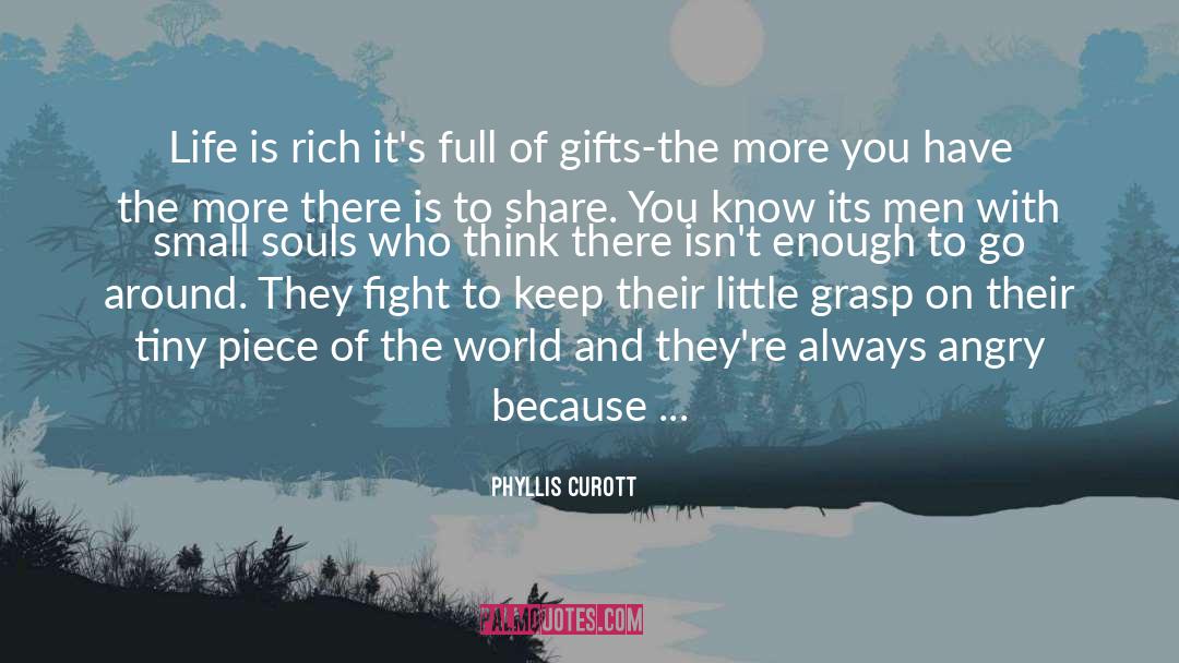 Phyllis Curott Quotes: Life is rich it's full