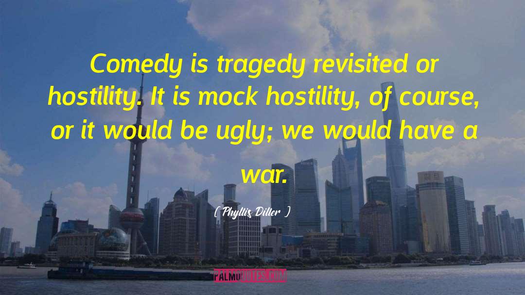 Phyllis Diller Quotes: Comedy is tragedy revisited or