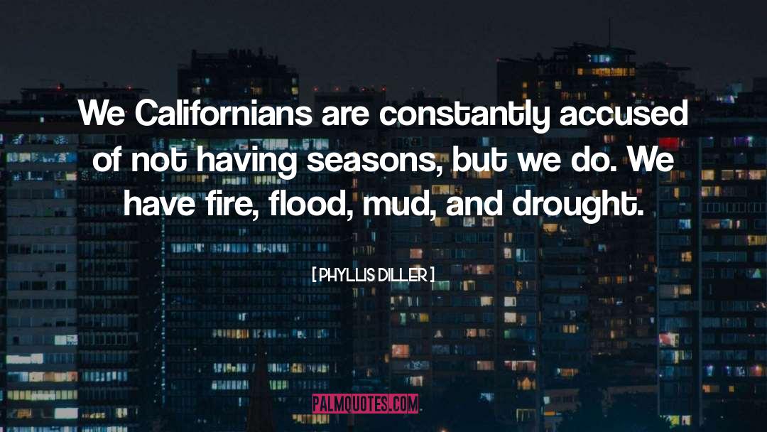 Phyllis Diller Quotes: We Californians are constantly accused