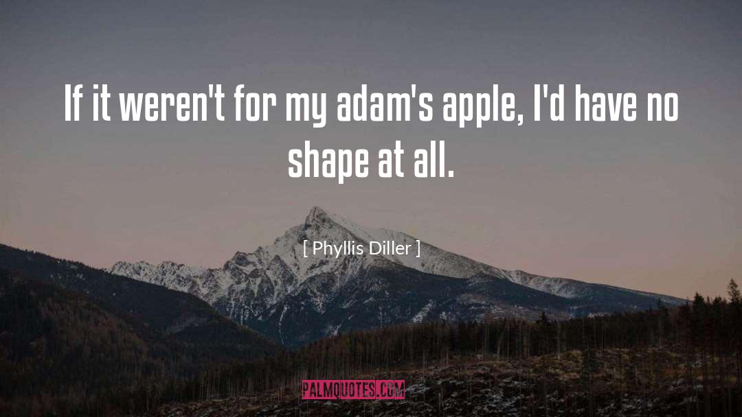 Phyllis Diller Quotes: If it weren't for my