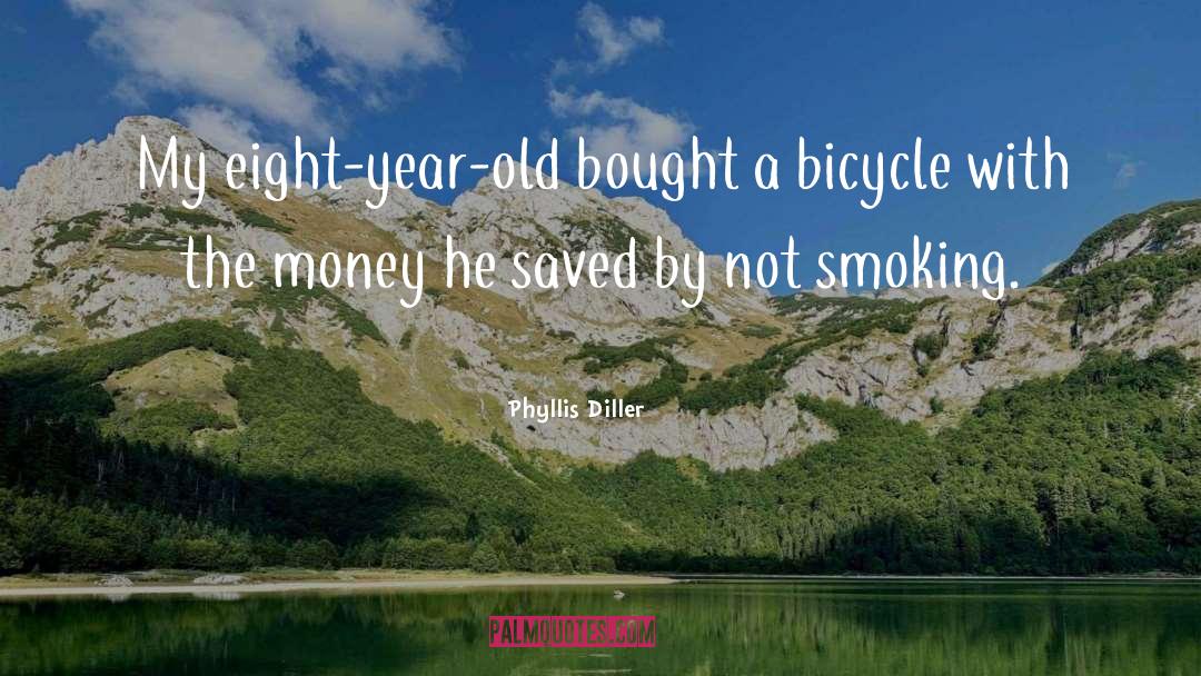 Phyllis Diller Quotes: My eight-year-old bought a bicycle