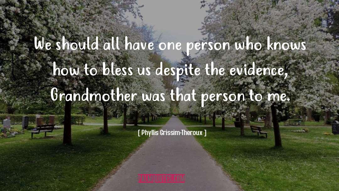 Phyllis Grissim-Theroux Quotes: We should all have one
