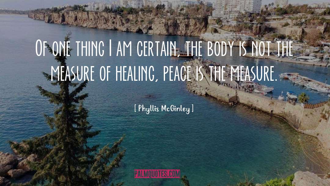 Phyllis McGinley Quotes: Of one thing I am