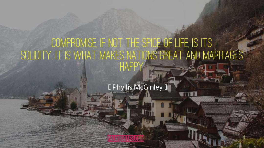 Phyllis McGinley Quotes: Compromise, if not the spice