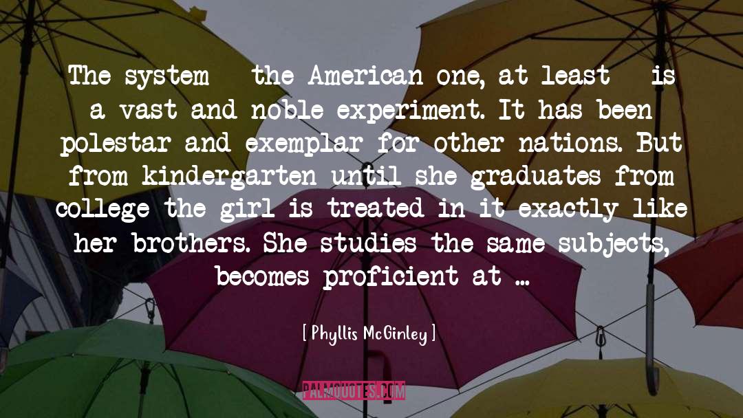 Phyllis McGinley Quotes: The system - the American