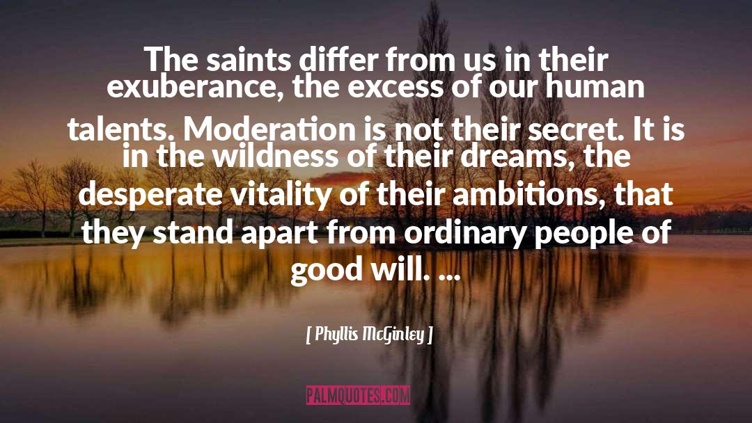 Phyllis McGinley Quotes: The saints differ from us