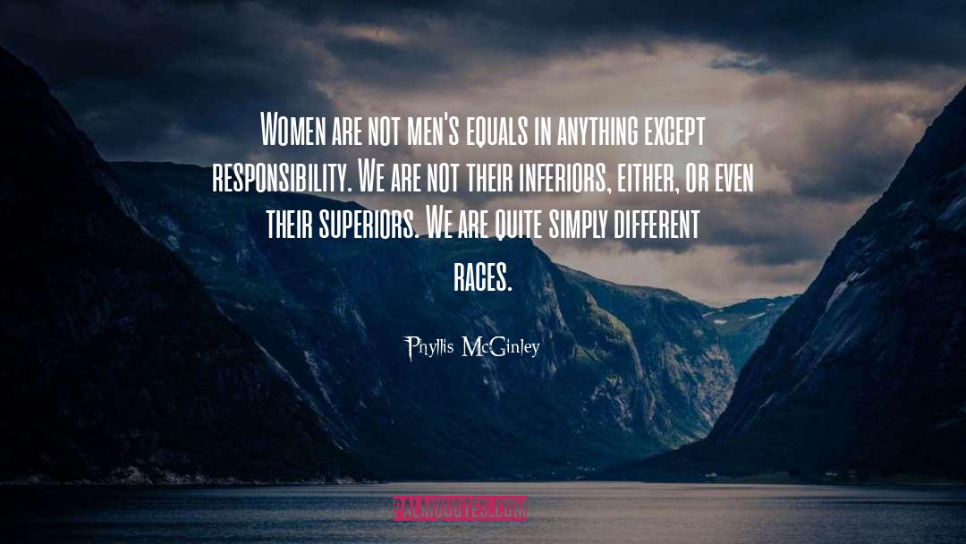 Phyllis McGinley Quotes: Women are not men's equals