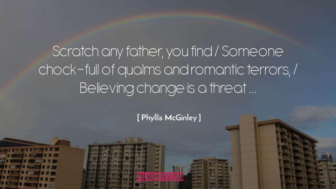 Phyllis McGinley Quotes: Scratch any father, you find