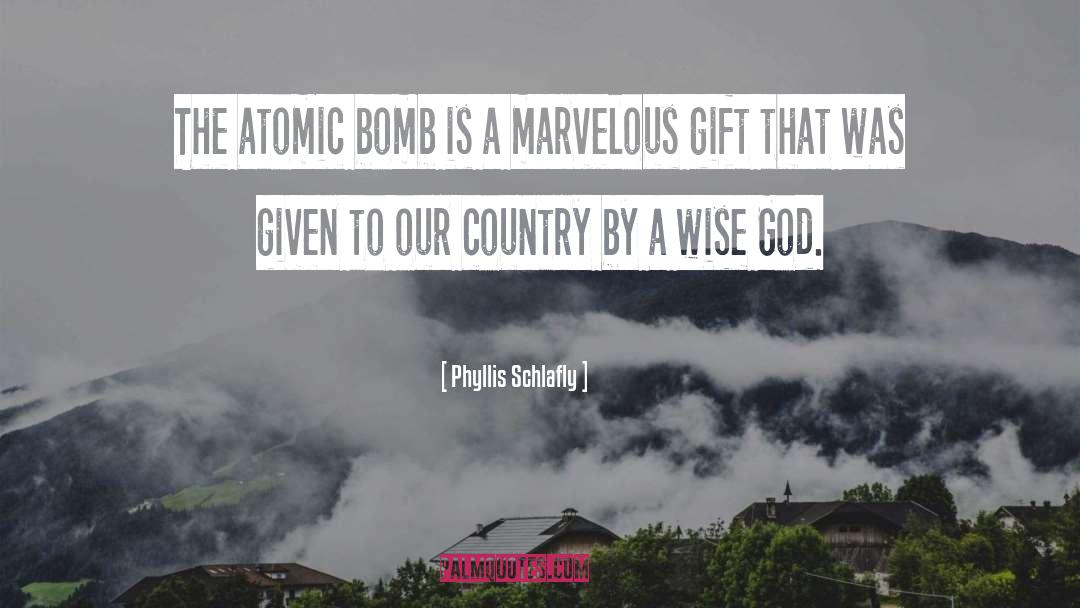 Phyllis Schlafly Quotes: The atomic bomb is a