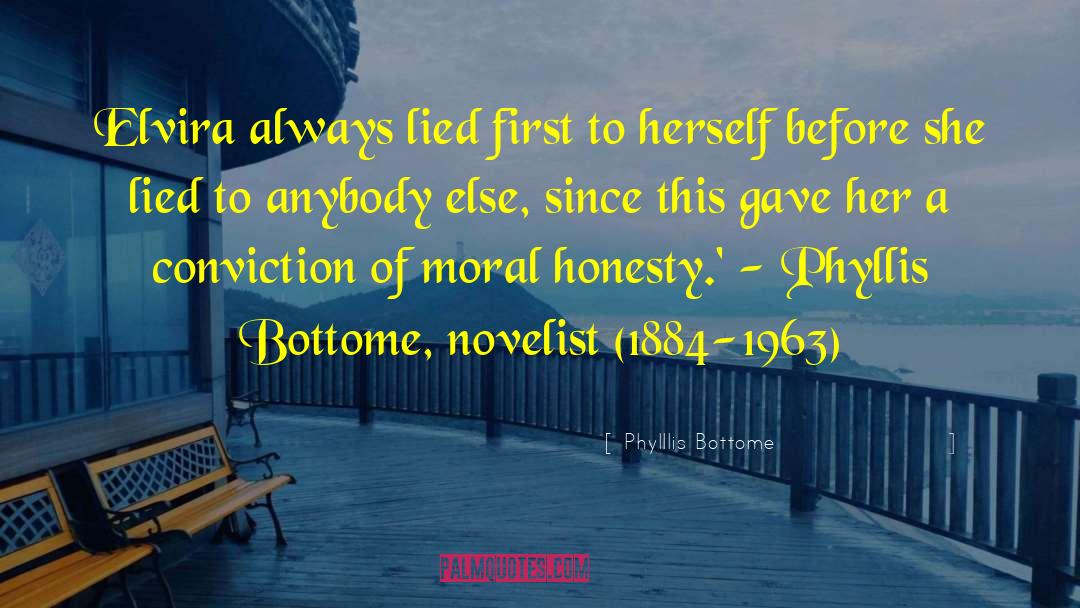 Phylllis Bottome Quotes: Elvira always lied first to
