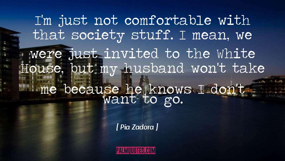 Pia Zadora Quotes: I'm just not comfortable with