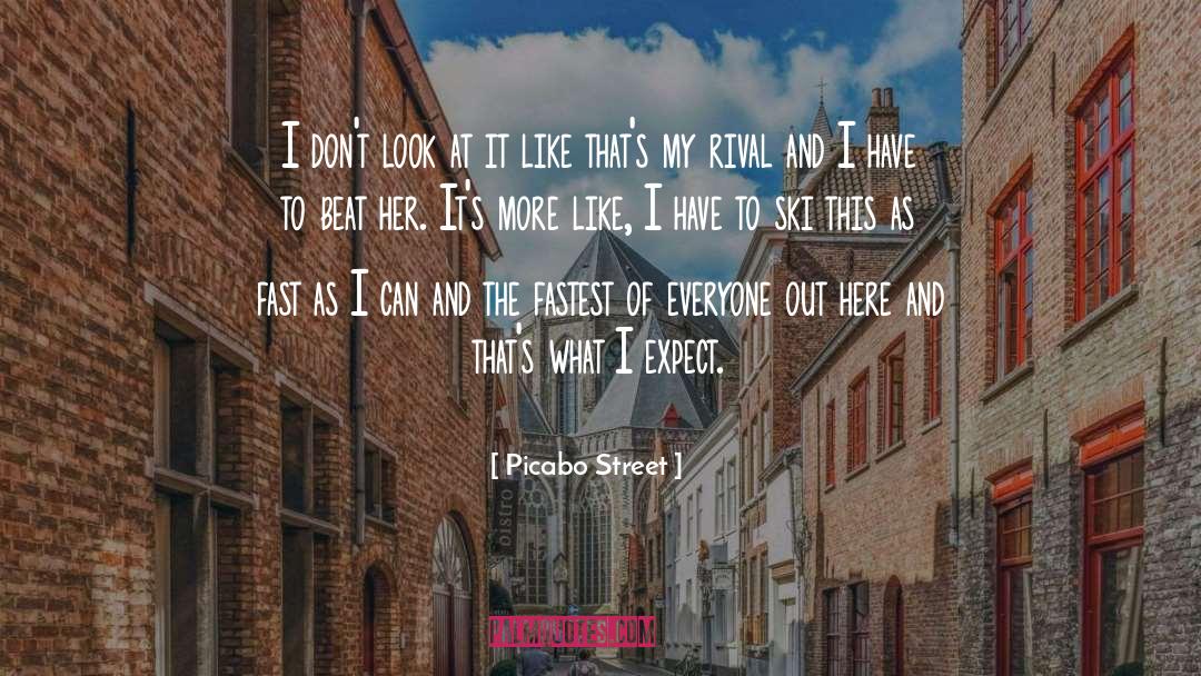 Picabo Street Quotes: I don't look at it