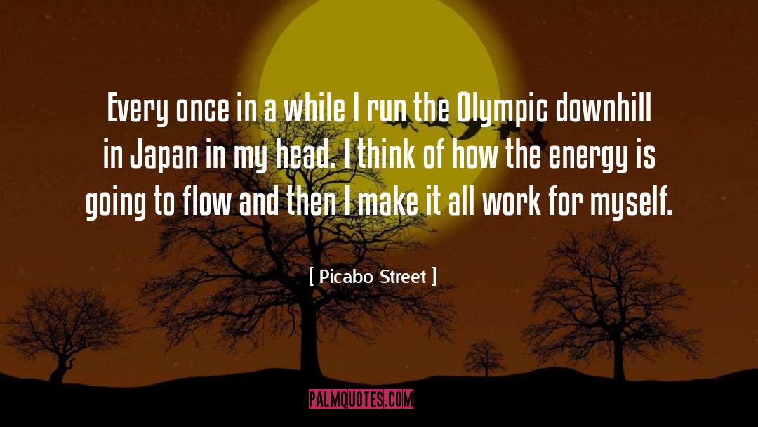 Picabo Street Quotes: Every once in a while