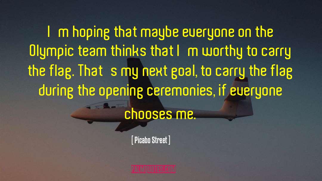 Picabo Street Quotes: I'm hoping that maybe everyone