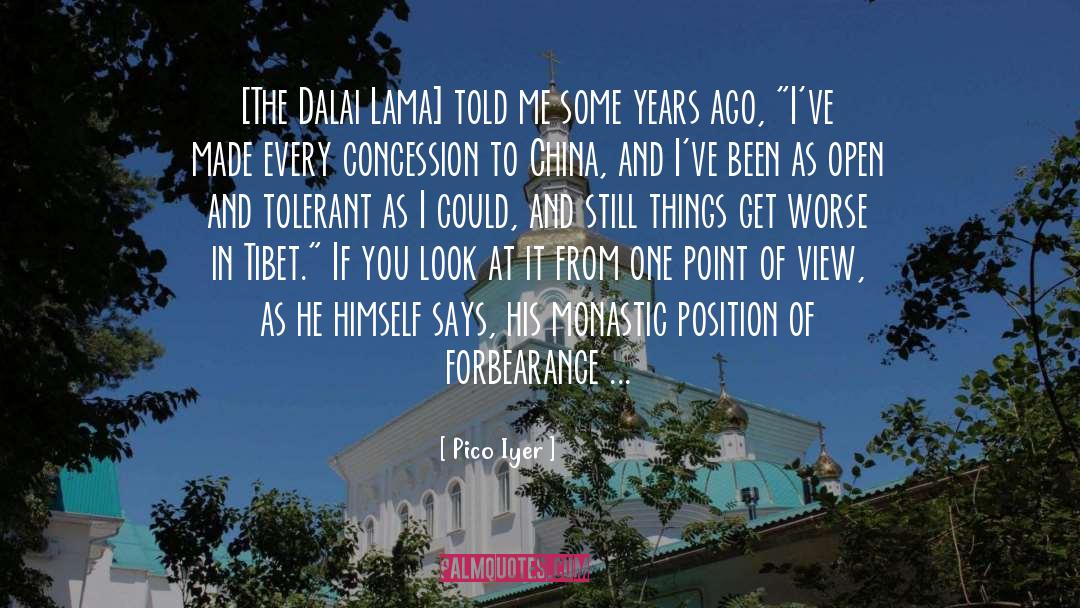 Pico Iyer Quotes: [The Dalai Lama] told me