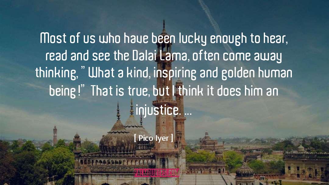 Pico Iyer Quotes: Most of us who have