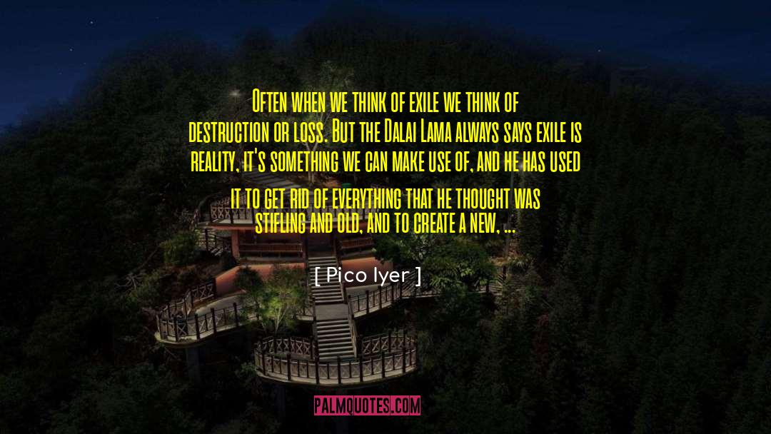 Pico Iyer Quotes: Often when we think of