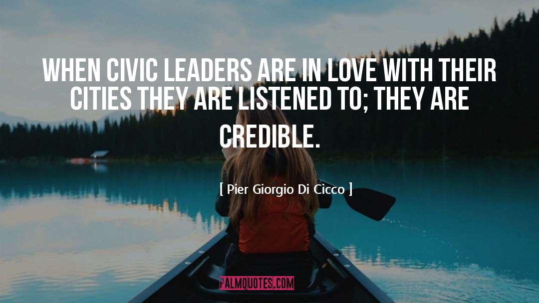 Pier Giorgio Di Cicco Quotes: When civic leaders are in