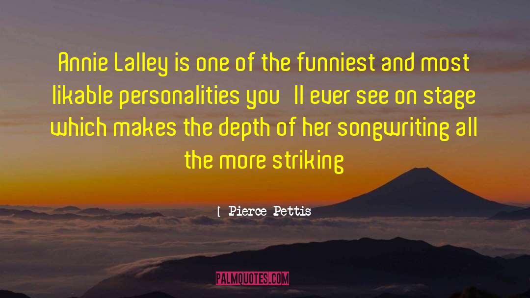 Pierce Pettis Quotes: Annie Lalley is one of