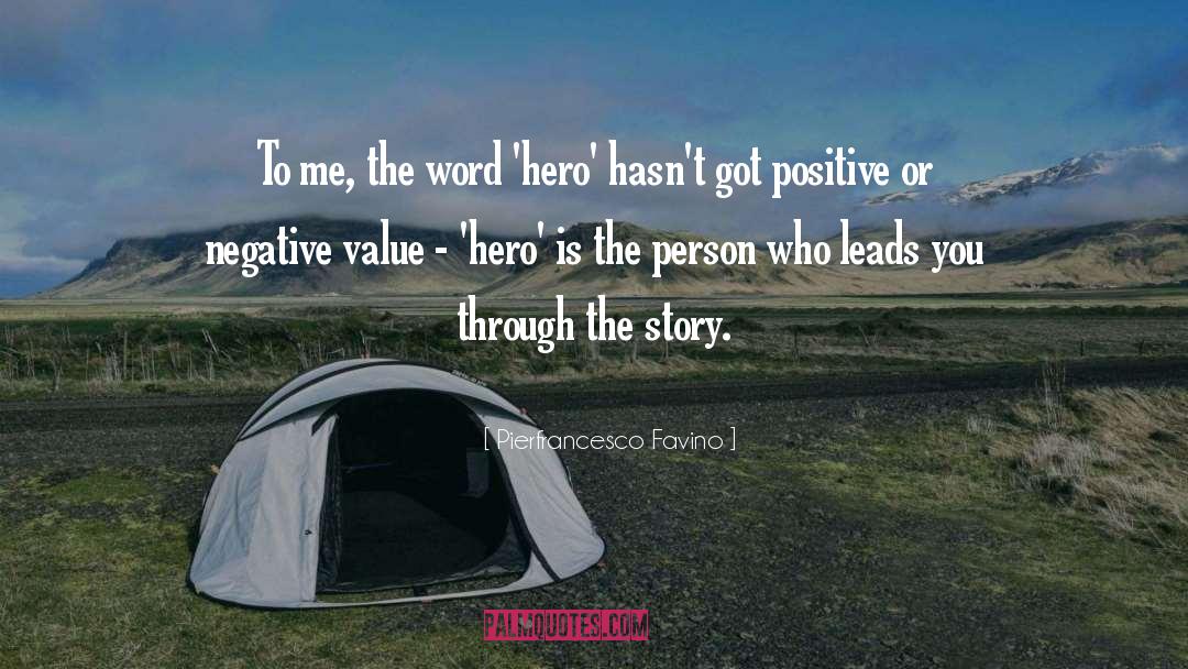 Pierfrancesco Favino Quotes: To me, the word 'hero'