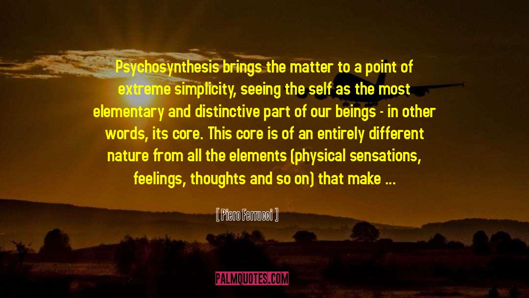 Piero Ferrucci Quotes: Psychosynthesis brings the matter to